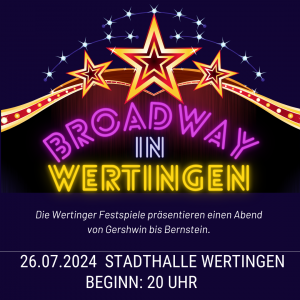 Broadway in Wertingen – 26.07.2024; 20 Uhr